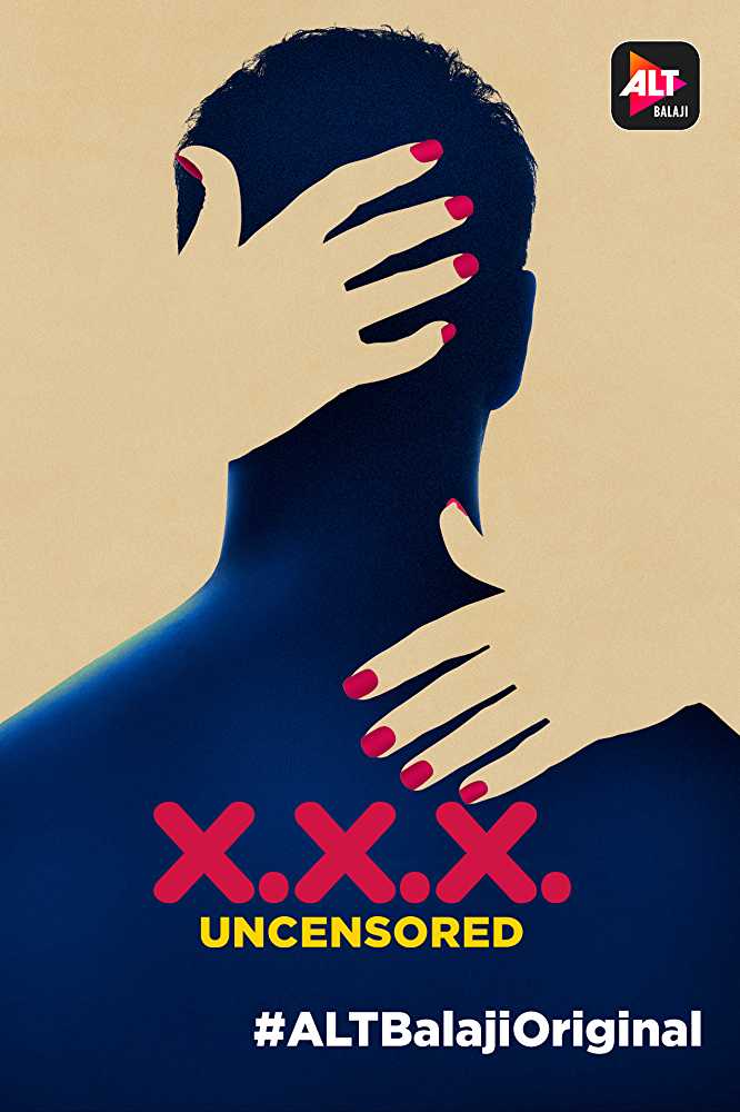 XXX: Uncensored (2018) Hindi Season 01 Exclusive Special Episode