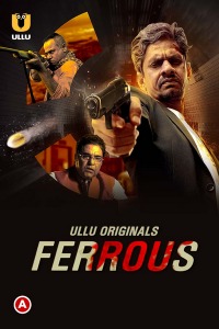 Ferrous (2022) Season 1 Ullu Originals (2022)