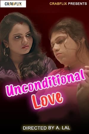 Unconditional Love (2021) Season 1 Episode 1 Crabflix Originals Uncut (2021)