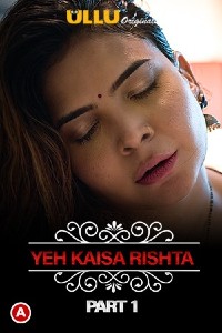 Charmsukh (yeh Kaisa Rishta) (2021) Part 1 Ullu Originals (2021)