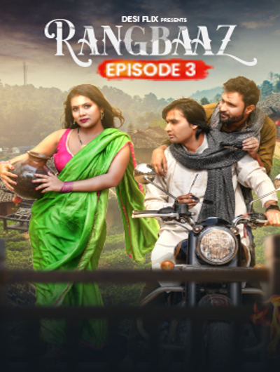 Rangbaaz (2024) Season 1 Episode 3 Desi Flix (2024)