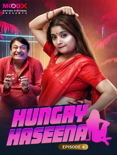 Hungry Haseena (2024) Season 1 Episode 4 Moodx Originals (2024)