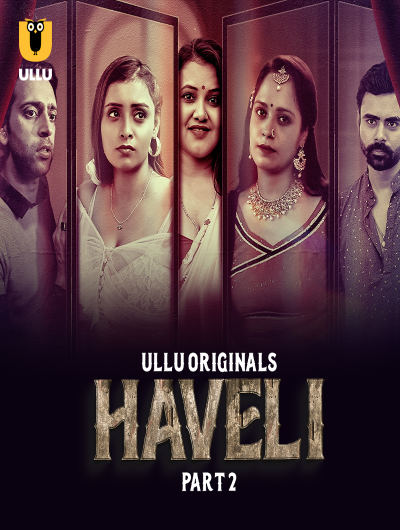 Haveli (2024) Season 1 Part 2 Episode 4 Ullu Originals (2024)