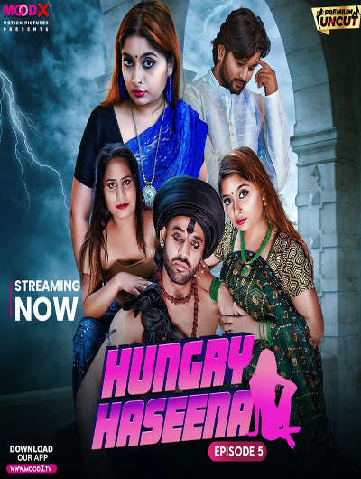 Hungry Haseena (2024) Season 1 Episode 5 Moodx Originals (2024)
