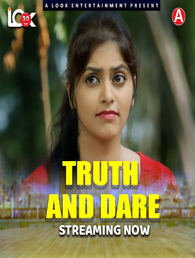 Truth And Dare (2024) Season 1 Episode 1 Look Entertainment (2024)