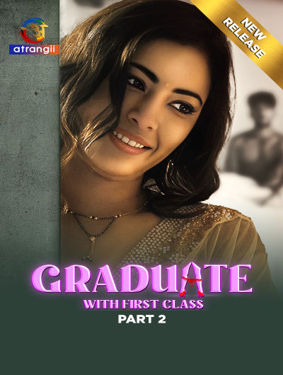 Graduate With First Class (2024) Season 1 Part 2 Episode 7 Atrangii Originals (2024)