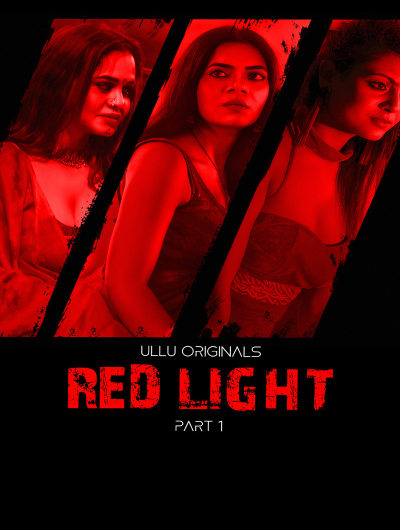 Red Light (2024) Season Part 1 Episode 1 Ullu Originals (2024)