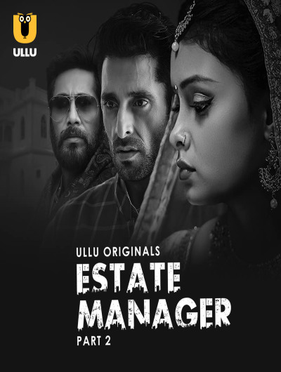 Estate Manager (2024) Season 1 Part 2 Episode 8 Ullu Originals (2024)