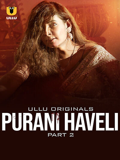 Purani Haveli (2024) Season 1 Part 2 Episode 4 Ullu Originals (2024)