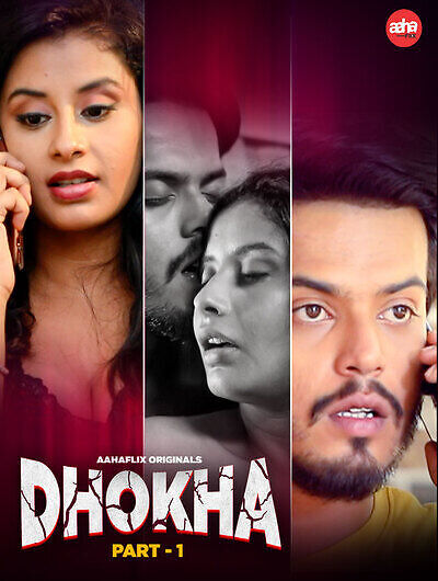 Dhokha (2024) Season 1 Part 1 Aahaflix (2024)