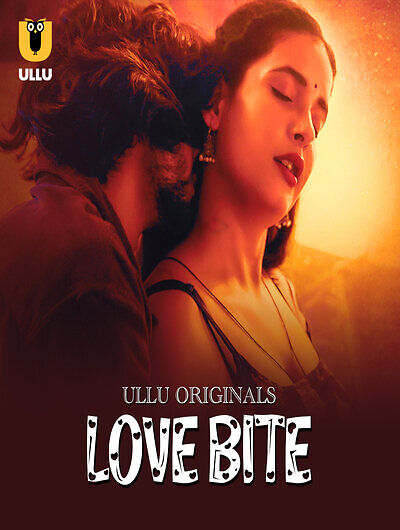 Love Bite (2024) Season 1 Part 1 Episode 3 Ullu Originals (2024)