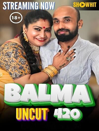 Balma 420 Uncut (2024) Showhit Originals (2024) Balma 420 Uncut (2024) Showhit Originals (2024)