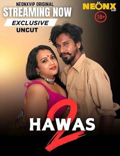 Hawas 2 (2025) Neonxvip Originals (2025)