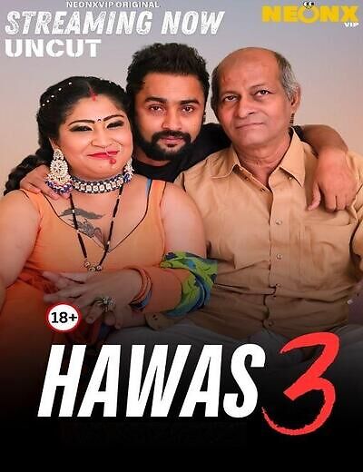 Hawas 3 Uncut (2025) Neonxvip Originals (2025)