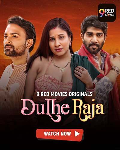 Dulhe Raja (2025) Season 1 Part 3 Episode 5 9 Red Movies (2025)
