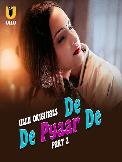 De De Pyaar De (2025) Season 1 Episode 7 Ullu Originals (2025)