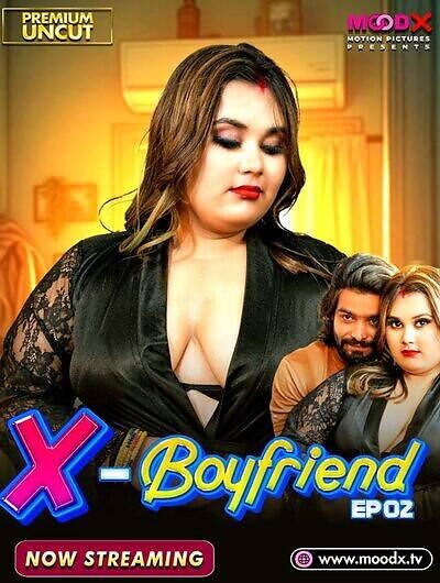 X-boyfriend (2025) Season 1 Episode 2 Moodx Originals (2025)