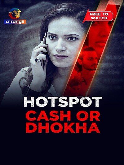 Hotspot Cash Or Dhoka (2025) Atrangii Originals (2025)