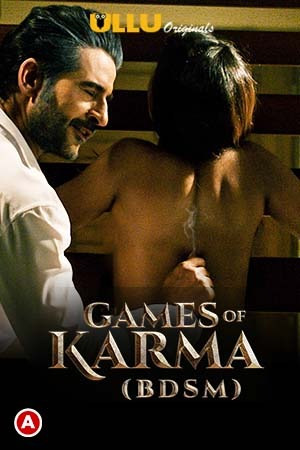Games Of Karma (bdsm) (2021) Season 1 Ullu Originals (2021)