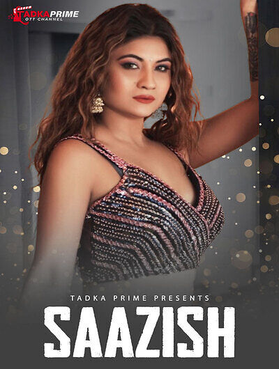 Saazish (2024) Tadka Prime Originals (2024)