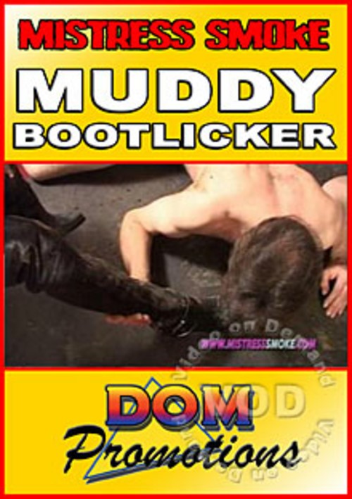 [18+] Mistress Smoke - Muddy Bootlicker