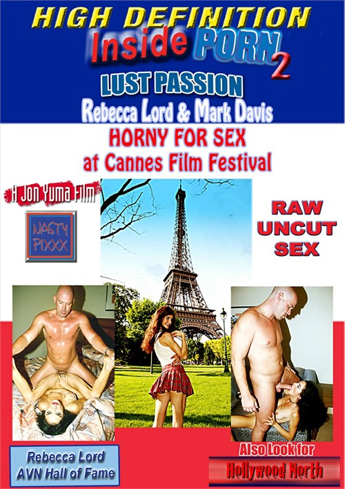 [18+] Rebecca Lord's Inside Porn 2 Lust Passion Cannes