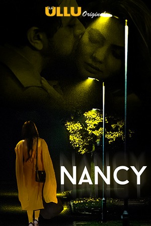 Nancy (2021) Season 1 Ullu Originals (2021)