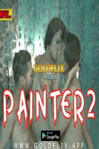 Painter 2 (2021) Goldflix Originals Uncut (2021)