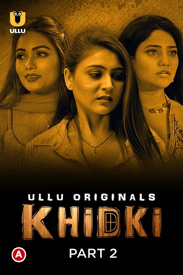 Khidki (2023) Season 1 Part 2 (ullu Originals) (2023)