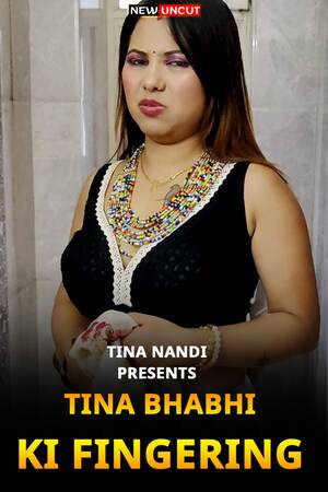 Tina Bhabhi Ki Fingering (2022) (tina Nandi Originals) (2022)