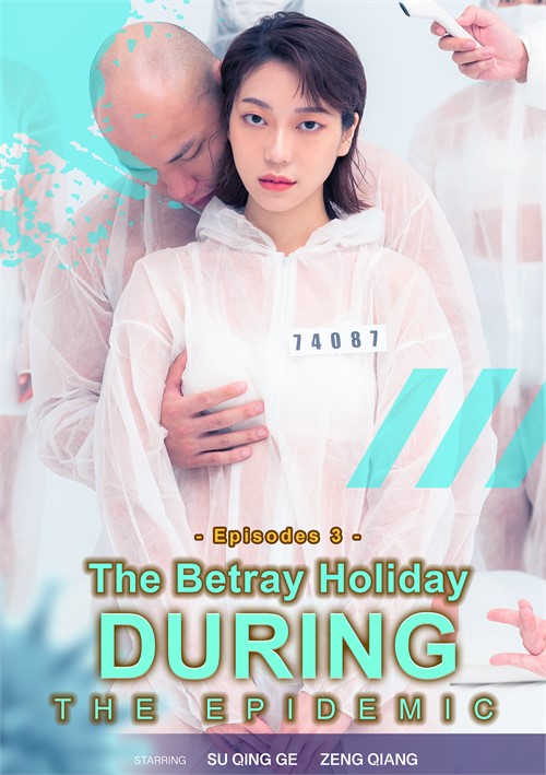 [18+] The Betray Holiday During The Epidemic Ep4