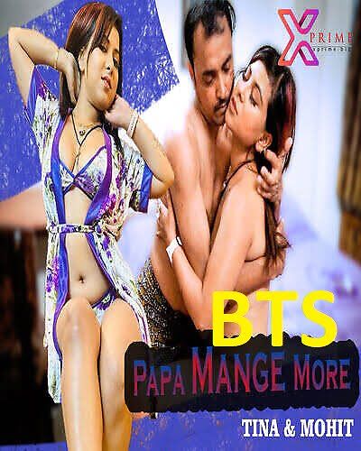 Papa Mange More Bts (2023) Xprime Originals (2023)