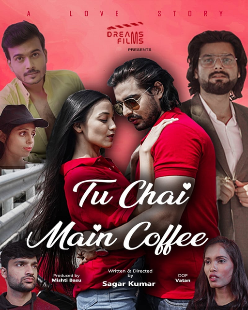 Tu Chai Main Coffee (2021) Season 1 Episode 1 Dreamsfilms Original (2021)