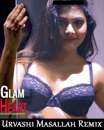 Urvashi Masallah Remix (2019) Glam Heart