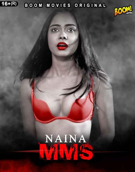 Naina Mms (2021) Season 1 Episode 1 Boommovies Original (2021)