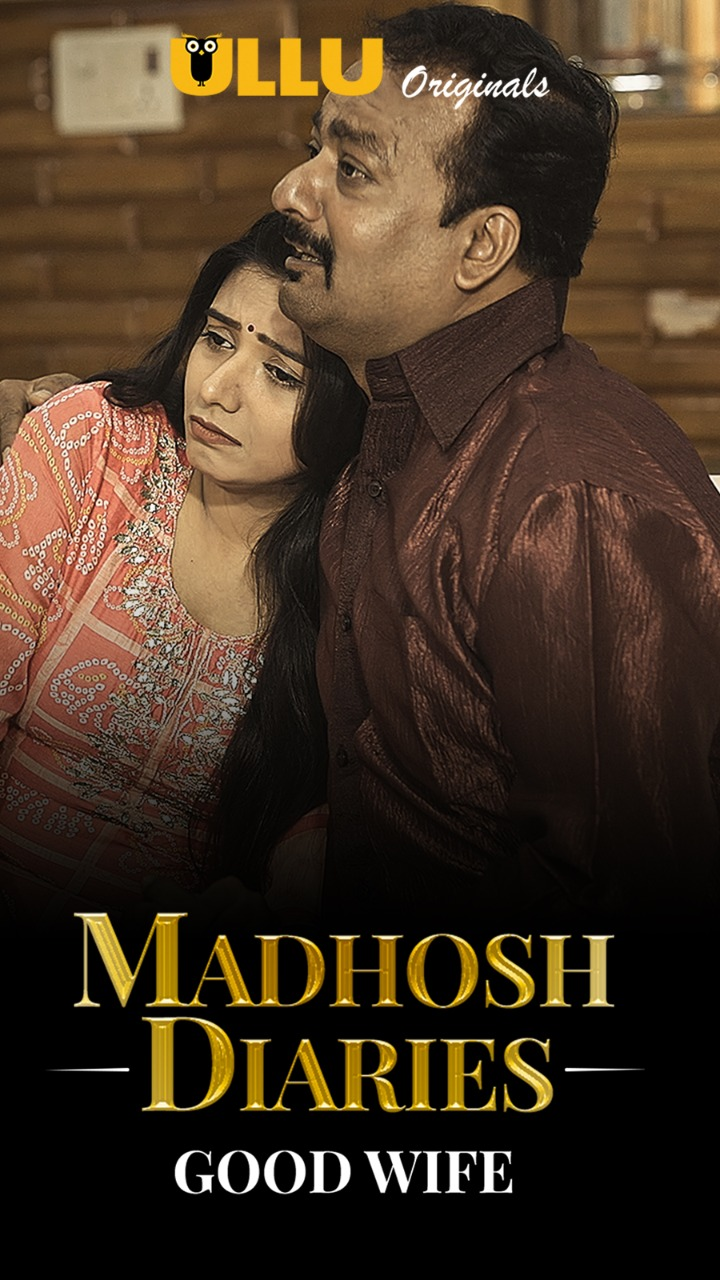 Madhosh Diaries (good Wife) (2021) Season 1 Ullu Originals (2021)