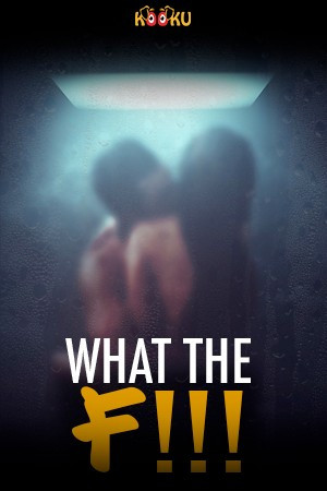 What The F (2020) Hindi Season 1 Complete