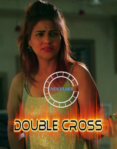 Double Cross (2021) Season 1 Episode 1 Nuefliks Originals (2021)