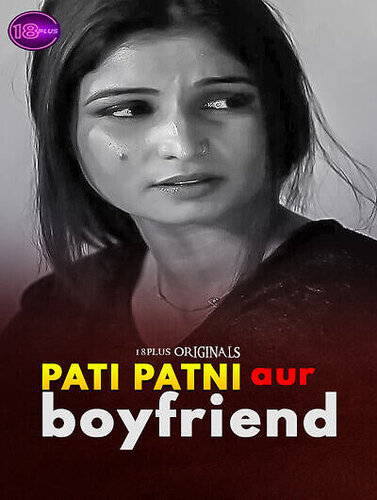 Pati Patni Aur Boyfriend (2023) 18plus Originals (2023)