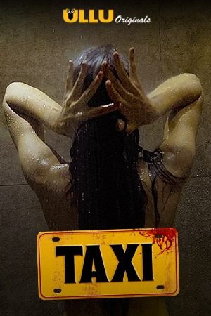 Taxi (2020) Ullu Originals (2020)