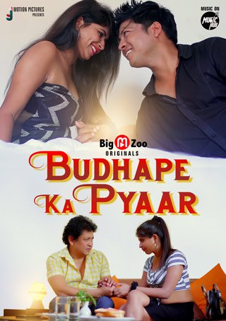 Budhape Ka Pyaar (2021) Season 1 Big Movie Zoo Originals (2021)