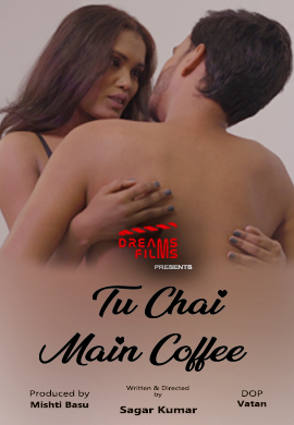 Tu Chai Main Coffee (2021) Season 1 Episode 2 Dreamsfilms Original (2022)