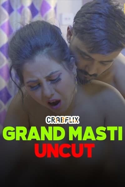 Grand Masti (2021) Crabflix Originals Uncut (2021)
