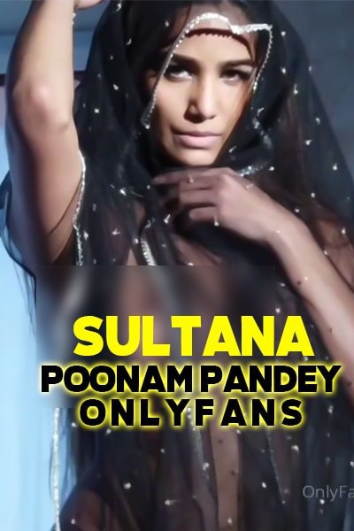 Sultana (2020) Onlyfans Poonam Pandey (2020)
