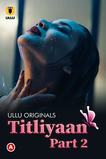Titliyaan (2022) Season 1 Part 2 (ullu Originals) (2022)