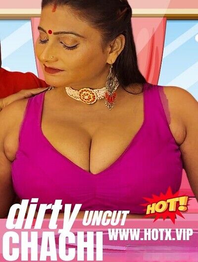 Watch Free Dirty Porn - Watch Dirty Chachi Uncut (2023) Hotx Originals (2023) Online Free |  GemmePorn