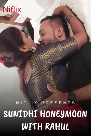 Sunidhi Honeymoon Rahul (2022) Niflix Originals (2022)
