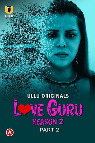 Love Guru (2023) Season 2 Part 2 (ullu Originals) (2023)