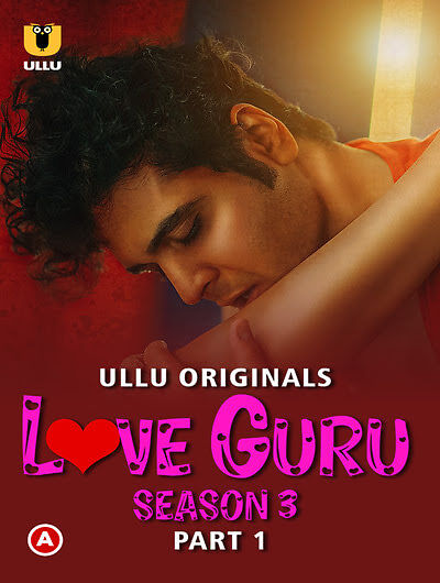Love Guru (2023) Season 3 Part 1 (episode 2) Ullu Originals (2023)