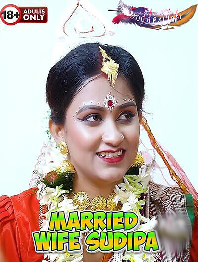 Married Wife Sudipa (2024) Goddesmahi (2024)